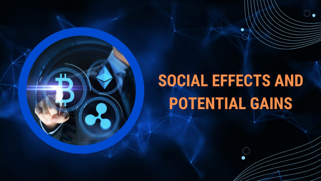 Social Effects and Potential Gains