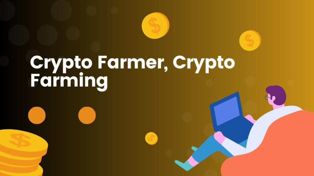 Crypto Farmer, Crypto Farming