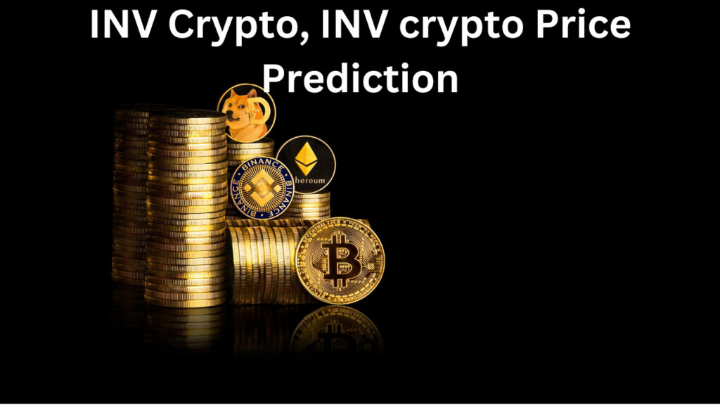 INV Crypto, INV crypto Price Prediction