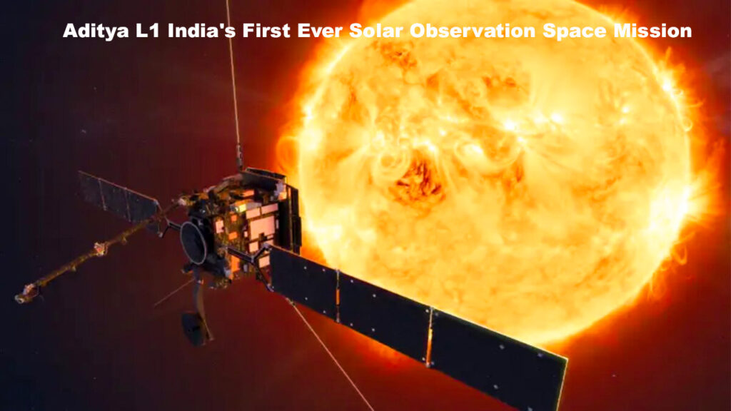 Aditya L1 India's First Ever Solar Observation Space Mission