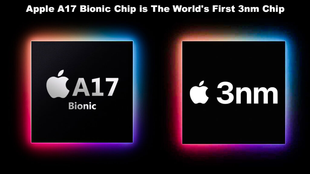 Apple A17 Bionic Chip is The World's First 3nm Chip