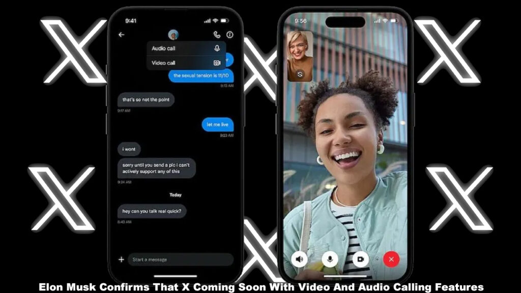 Elon Musk Confirms That X Coming Soon With Video And Audio Calling Features