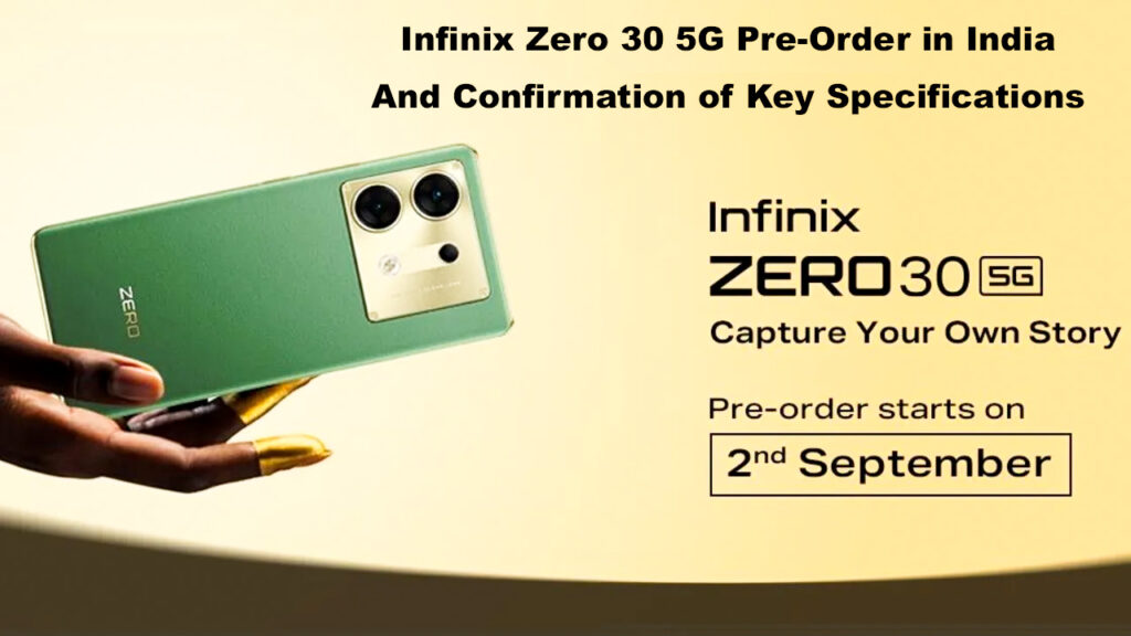 Infinix Zero 30 5G Pre-Order in India And Confirmation of Key Specifications