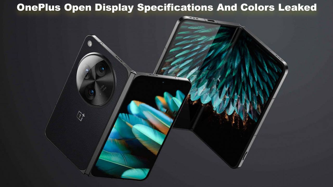 OnePlus Open Display Specifications And Colors Leaked