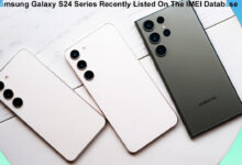 Samsung Galaxy S24 Series Recently Listed On The IMEI Database
