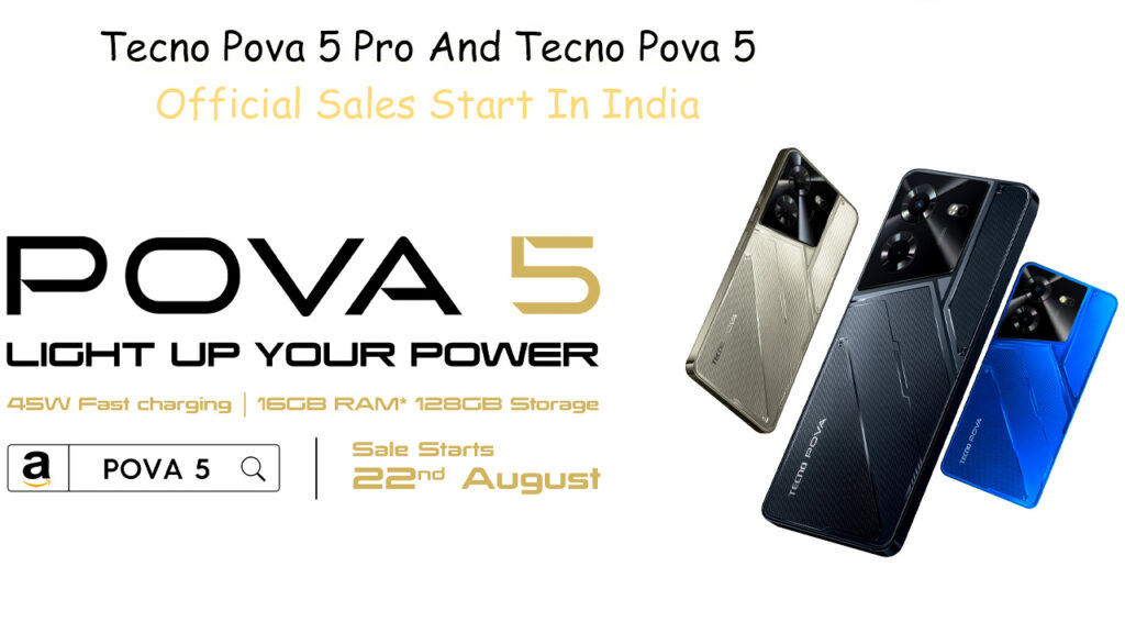 Tecno Pova 5 Pro And Tecno Pova 5 Official Sales Start In India