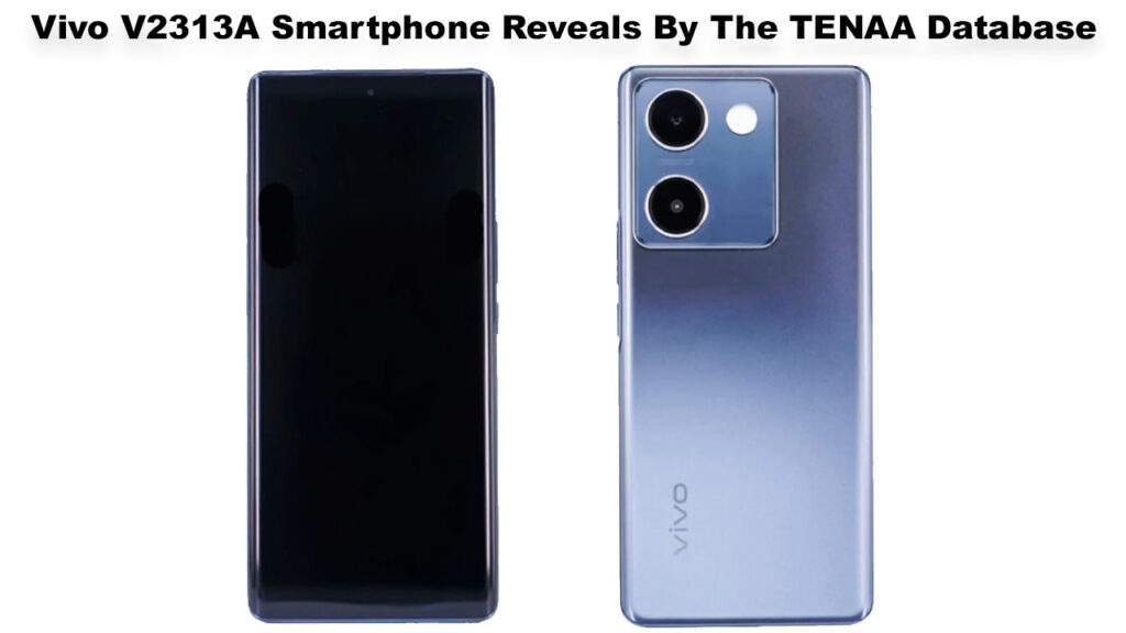 Vivo V2313A Smartphone Reveals By The TENAA Database