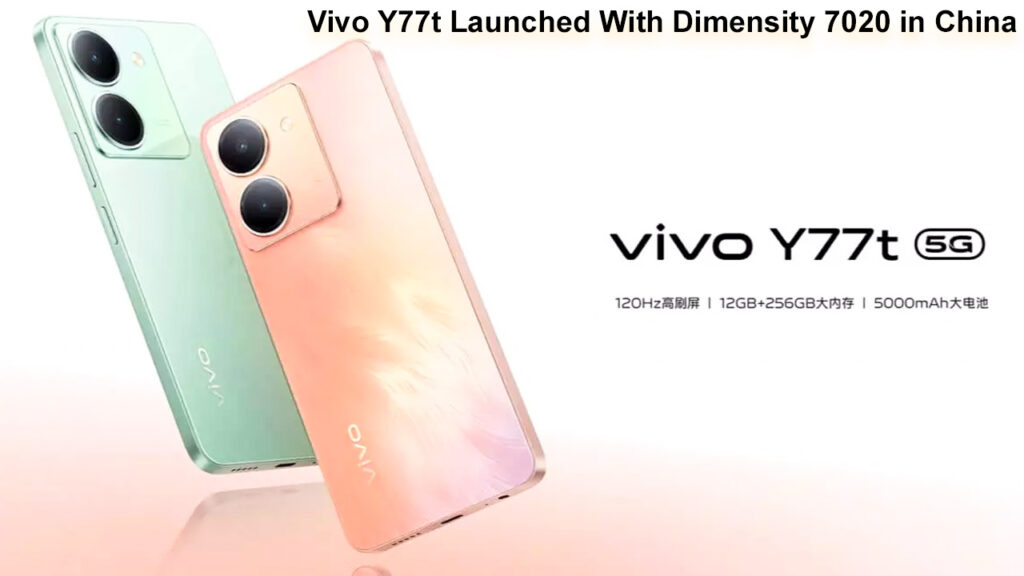 Vivo Y77t Launched With Dimensity 7020 in China