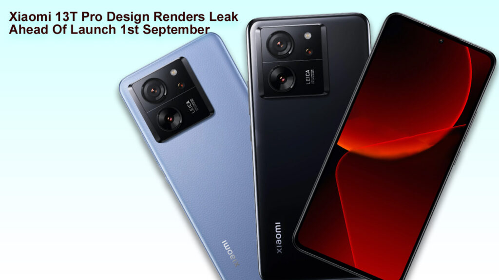 Xiaomi 13T Pro Design Renders Leak Ahead Of Launch 1st September