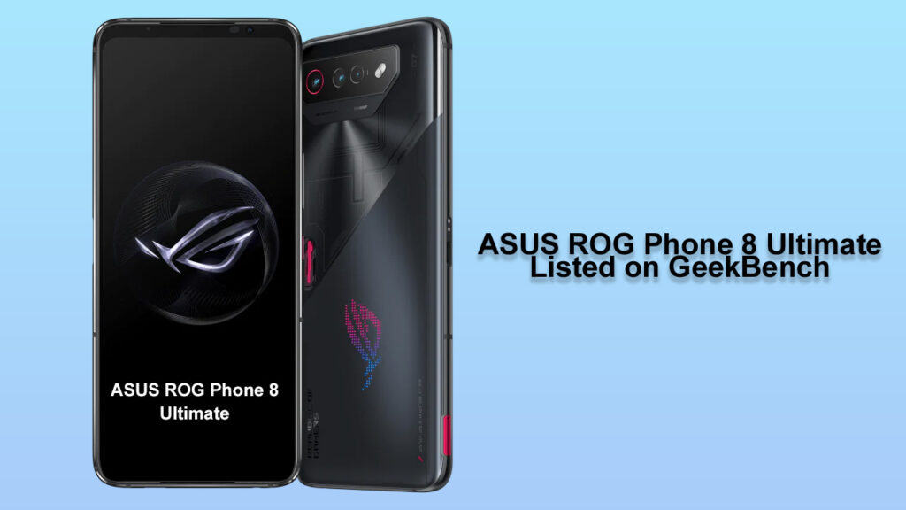 ASUS ROG Phone 8 Ultimate Listed on GeekBench