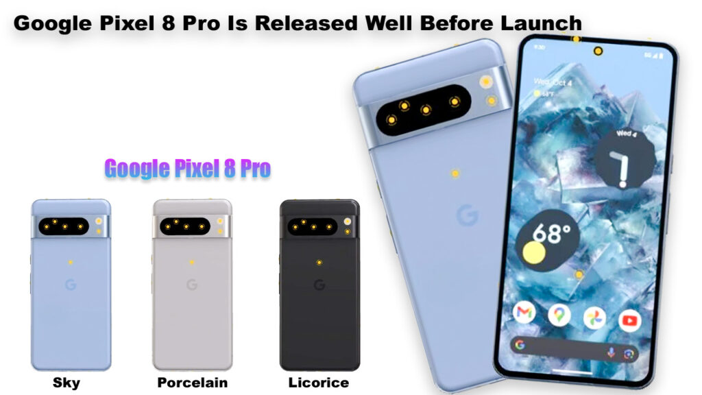 Google Pixel 8 Pro Is Released Well Before Launch