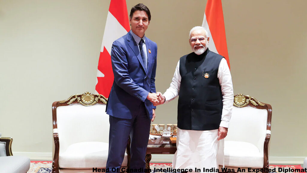 Head Of Canadian Intelligence In India Was An Expelled Diplomat