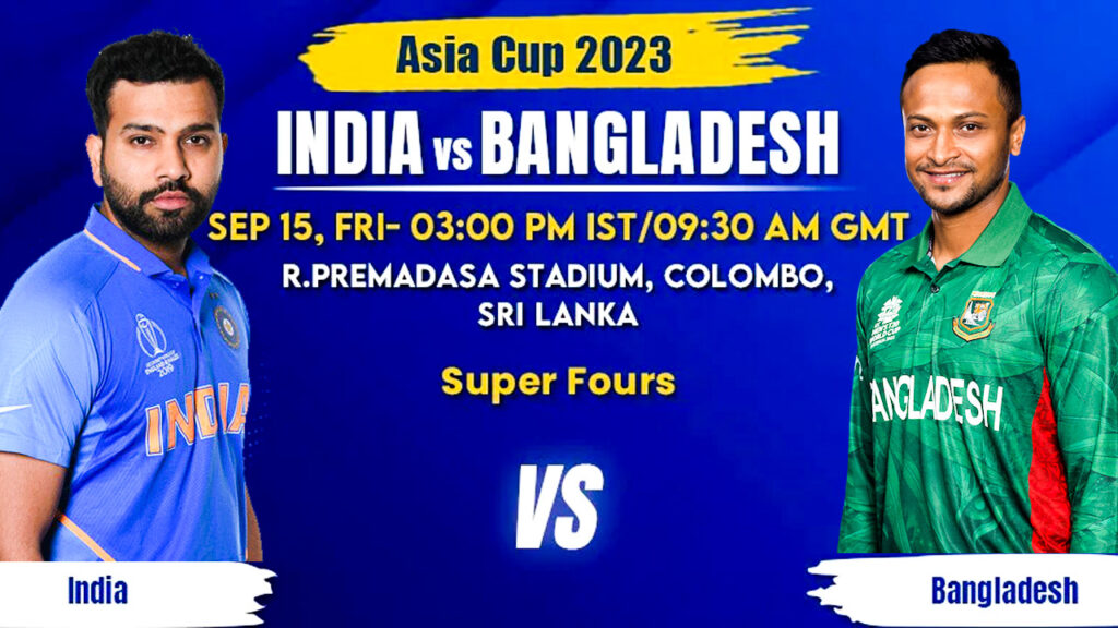 India Vs. Bangladesh Asia Cup 2023