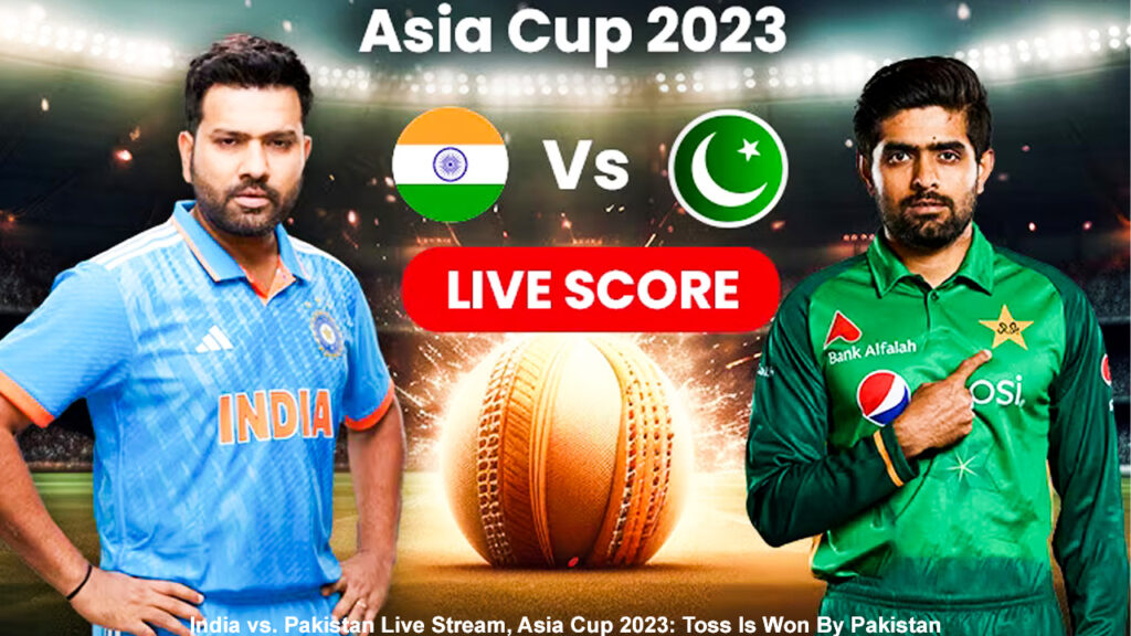 India vs. Pakistan Live Stream, Asia Cup 2023: Toss Is Won By Pakistan