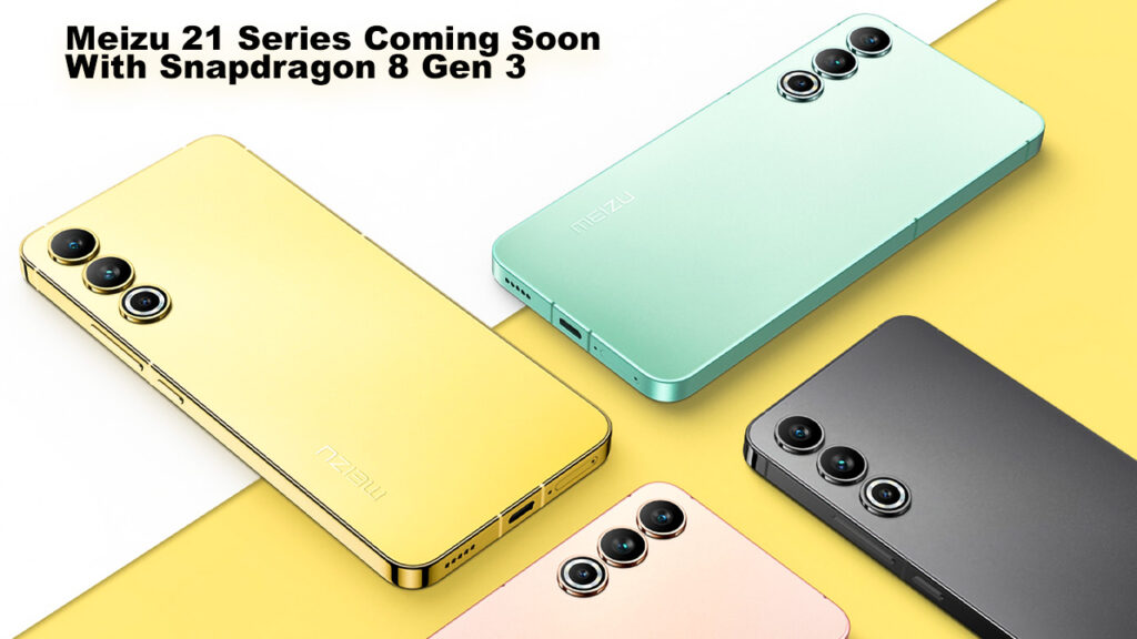 Meizu 21 Series Coming Soon With Snapdragon 8 Gen 3
