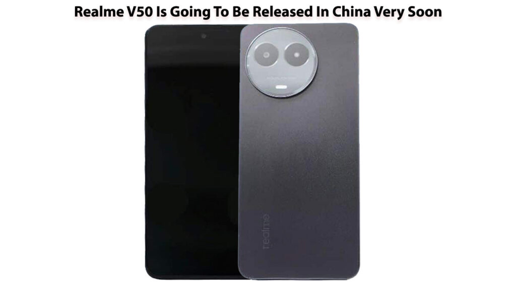 Realme V50 Is Going To Be Released In China Very Soon