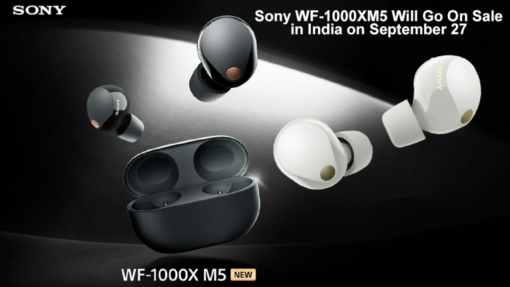 Sony WF-1000XM5 Will Go On Sale in India on September 27