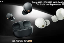 Sony WF-1000XM5 Will Go On Sale in India on September 27