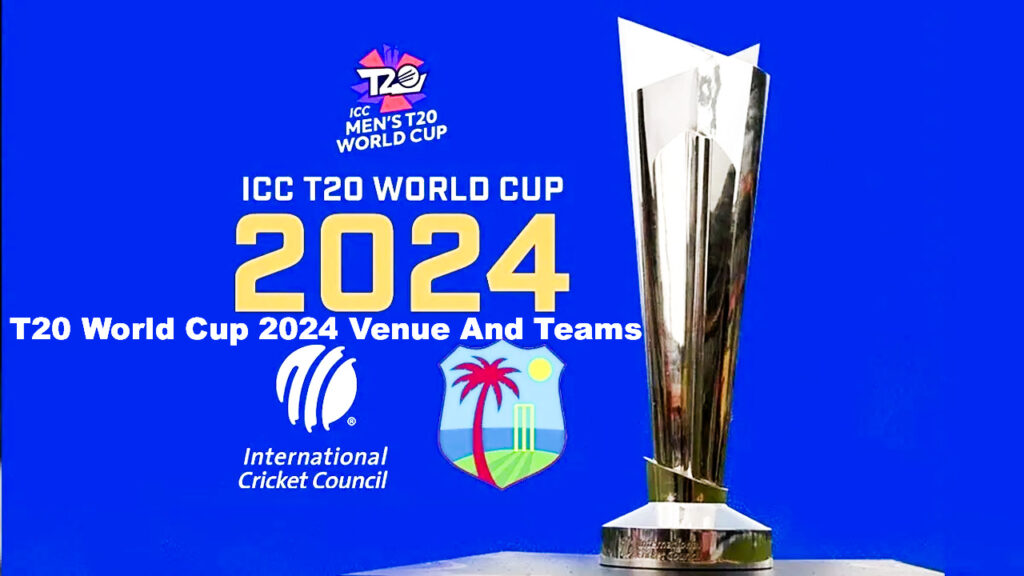 T20 World Cup 2024 Venue And Teams
