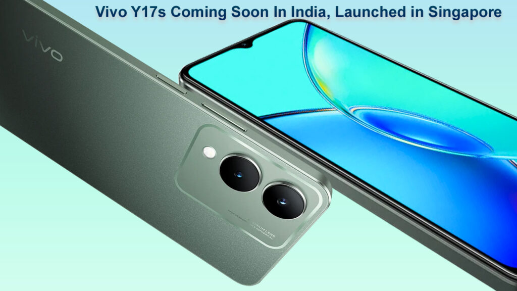 Vivo Y17s Coming Soon In India, Launched in Singapore